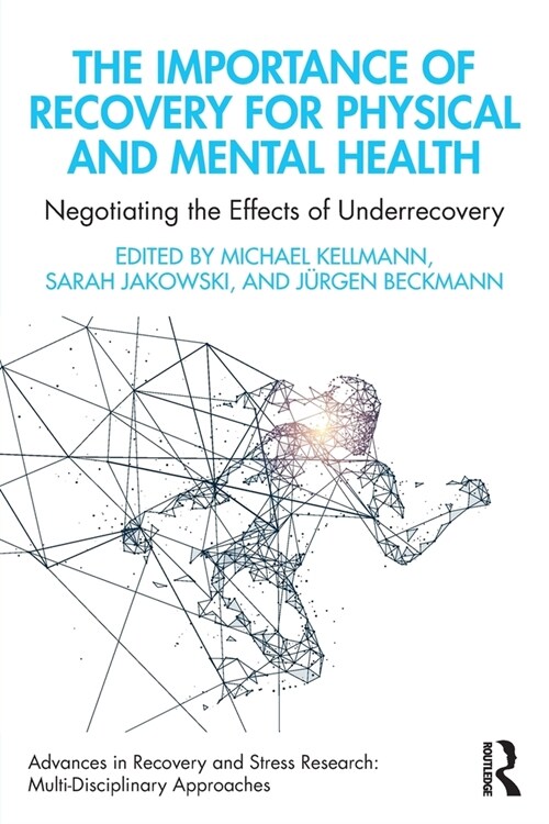 The Importance of Recovery for Physical and Mental Health : Negotiating the Effects of Underrecovery (Paperback)