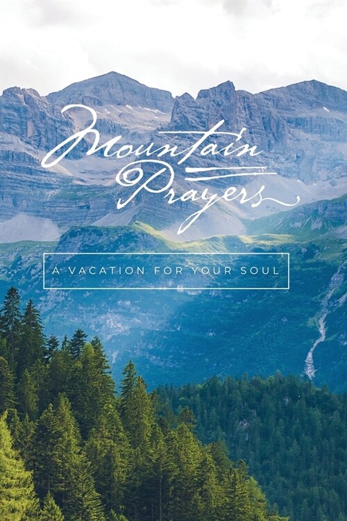 Mountain Prayers: A Vacation for Your Soul (Paperback)