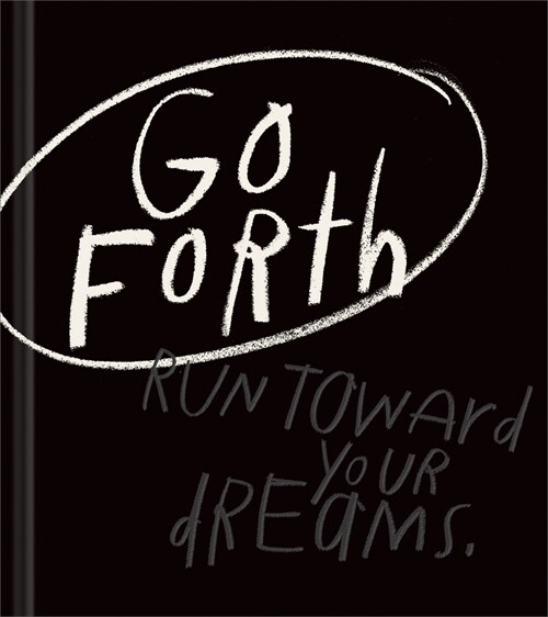 Go Forth: An Inspirational Gift Book to Believe in Yourself (Hardcover)