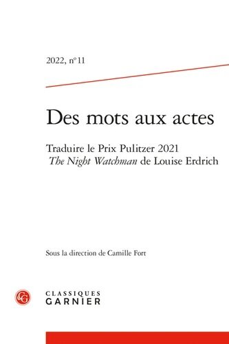 Des Mots Aux Actes: Traduire Le Prix Pulitzer 2021 the Night Watchman de Louise Erdrich (Paperback)