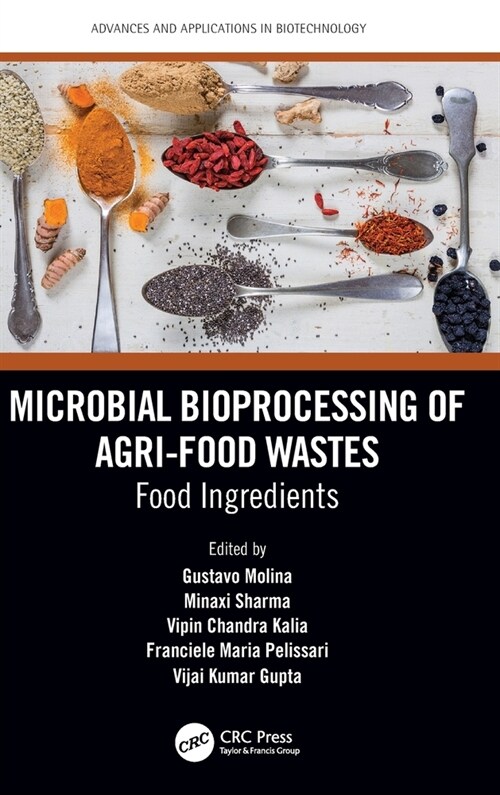 Microbial Bioprocessing of Agri-food Wastes : Food Ingredients (Hardcover)