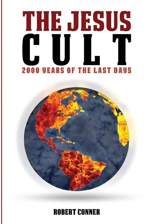The Jesus Cult: 2000 Years of the Last Days (Paperback)