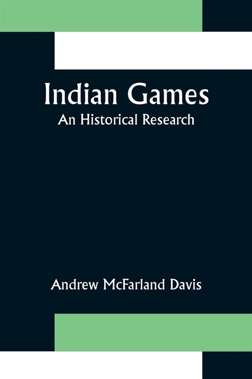 Indian Games; An Historical Research (Paperback)