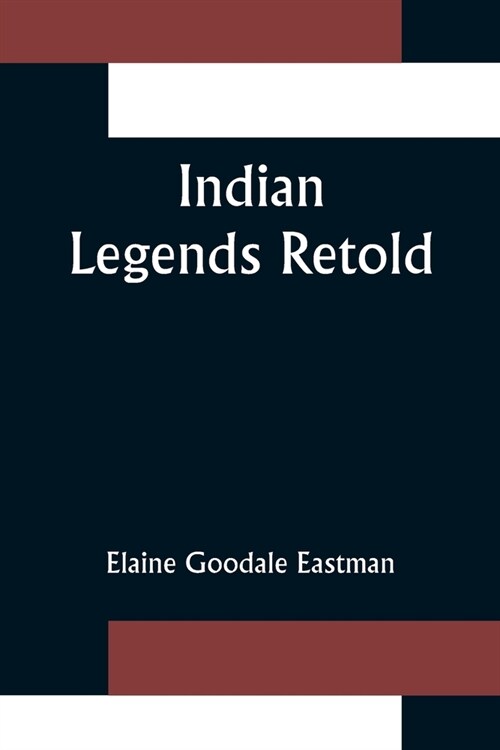 Indian Legends Retold (Paperback)