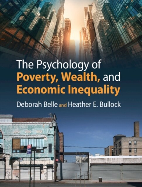 The Psychology of Poverty, Wealth, and Economic Inequality (Hardcover)