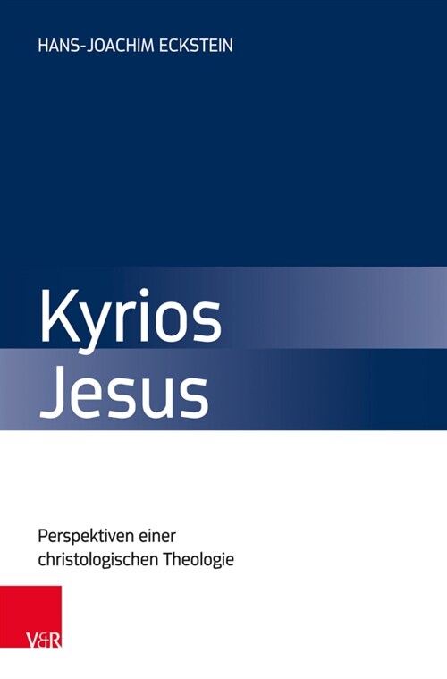 Kyrios Jesus: Perspektiven Einer Christologischen Theologie (Paperback)