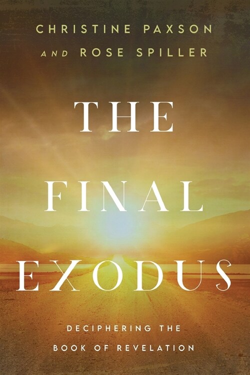 The Final Exodus: Deciphering the Book of Revelation (Paperback)