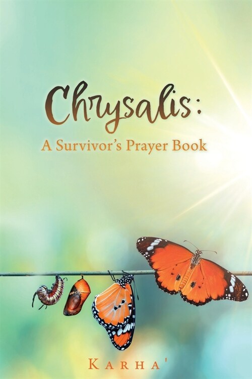 Chrysalis: A Survivors Prayer Book (Paperback)