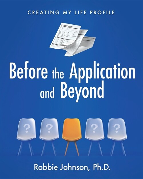 Before the Application and Beyond: Creating My Life Profile (Paperback)