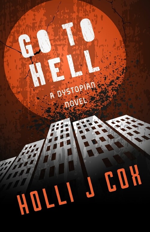 Go To Hell: A Dystopian Novel (Paperback)