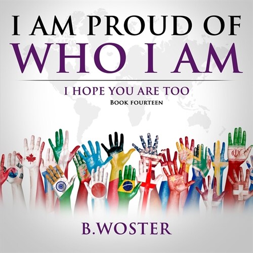 I Am Proud of Who I Am: I hope you are too (Book 14) (Paperback)