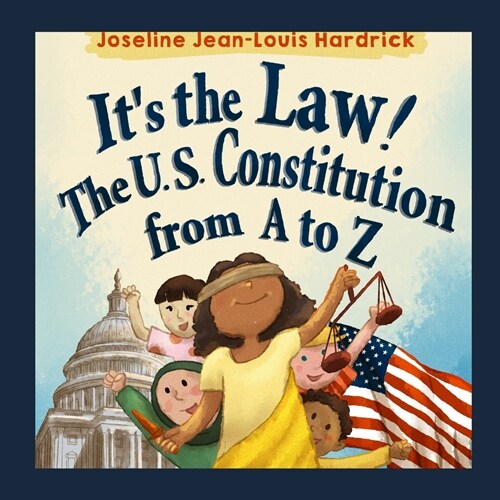 Its the Law! The U.S. Constitution from A to Z (Paperback)