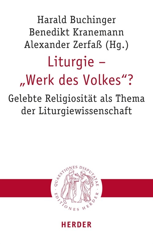 Liturgie - Werk Des Volkes?: Gelebte Religiositat ALS Thema Der Liturgiewissenschaft (Paperback)