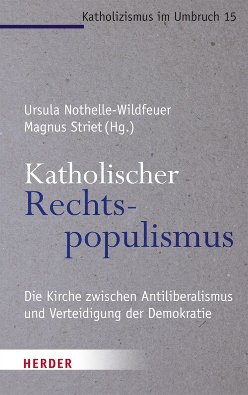 Katholischer Rechtspopulismus: Die Kirche Zwischen Antiliberalismus Und Der Verteidigung Der Demokratie (Paperback)