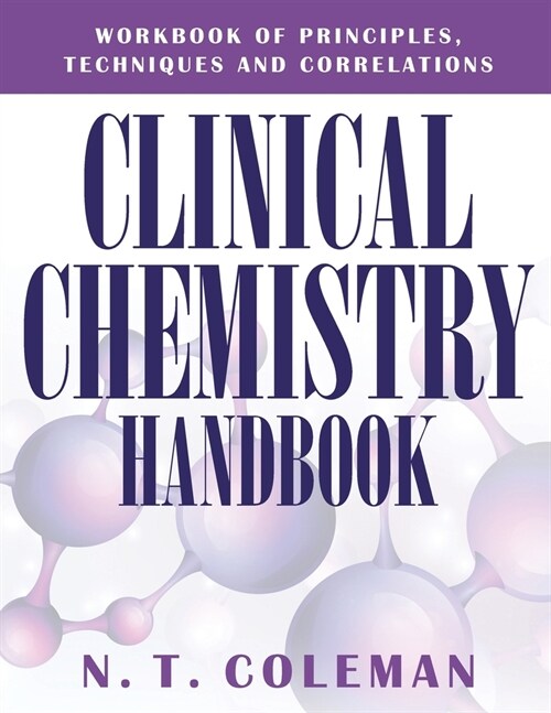 Clinical Chemistry Handbook: Workbook of Principles, Techniques and Correlations (Paperback)