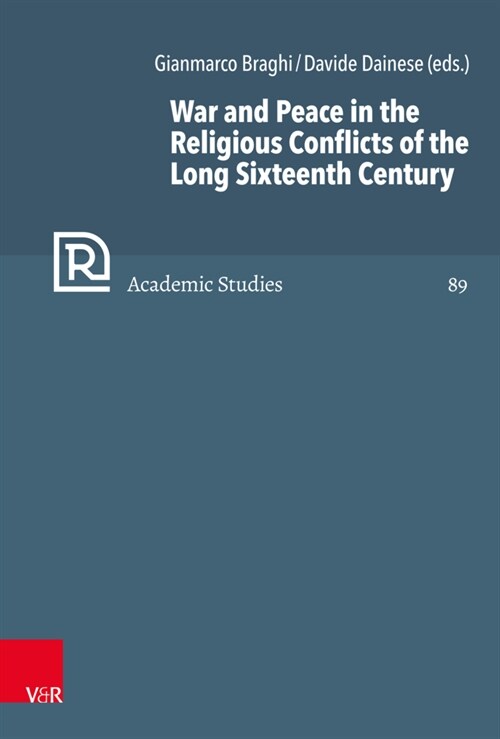 War and Peace in the Religious Conflicts of the Long Sixteenth Century (Hardcover)