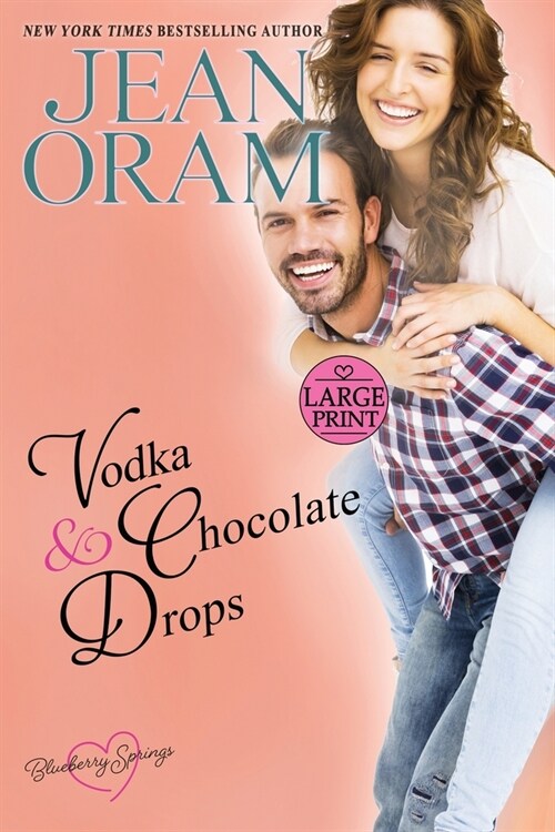 Vodka and Chocolate Drops: A Blueberry Springs Sweet Romance (Paperback)