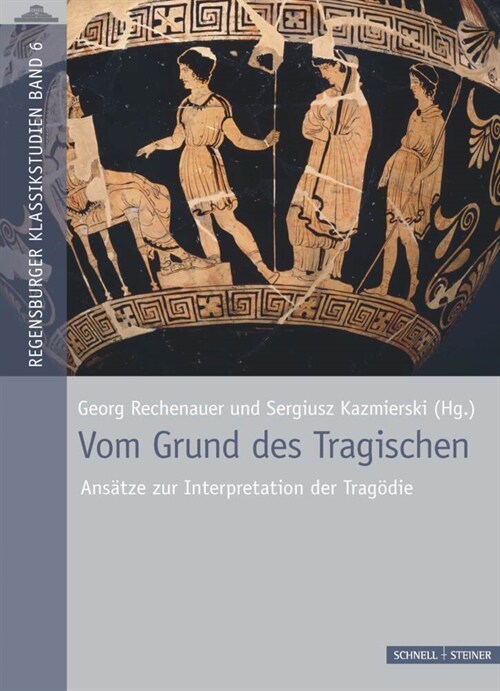 Vom Grund Des Tragischen: Ansatze Zur Interpretation Der Tragodie (Hardcover)