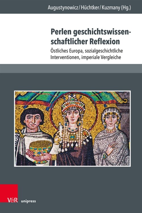 Perlen Geschichtswissenschaftlicher Reflexion: Ostliches Europa, Sozialgeschichtliche Interventionen, Imperiale Vergleiche (Hardcover)