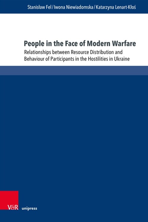 People in the Face of Modern Warfare: Relationships Between Resource Distribution and Behaviour of Participants in the Hostilities in Ukraine (Hardcover)