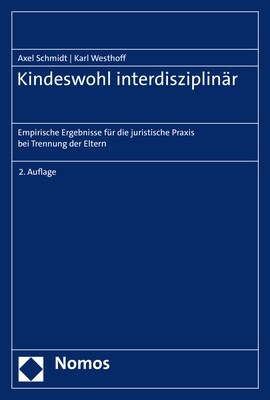 Kindeswohl Interdisziplinar: Empirische Ergebnisse Fur Die Juristische Praxis Bei Trennung Der Eltern (Paperback, 2, 2., Aktualisier)