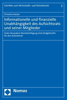 Informationelle Und Finanzielle Unabhangigkeit Des Aufsichtsrats Und Seiner Mitglieder: Unter Besonderer Berucksichtigung Eines Budgetrechts Fur Den A (Paperback)
