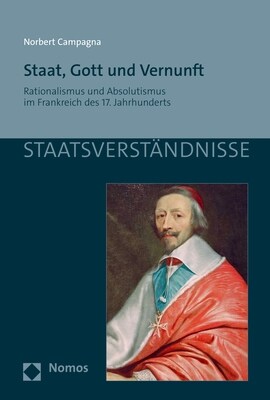 Staat, Gott Und Vernunft: Rationalismus Und Absolutismus Im Frankreich Des 17. Jahrhunderts (Paperback)