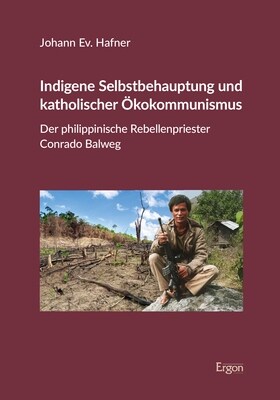 Indigene Selbstbehauptung Und Katholischer Okokommunismus: Der Philippinische Rebellenpriester Conrado Balweg (Paperback)