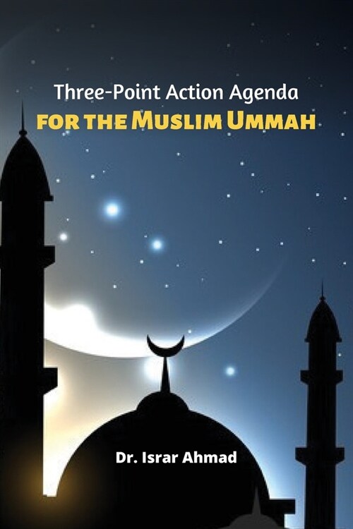 Three-Point Action Agenda for the Muslim Ummah (Paperback)
