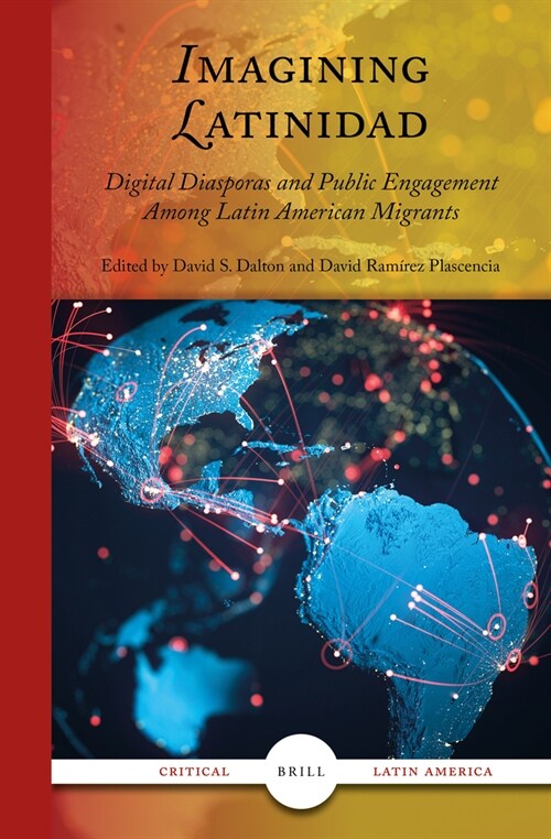 Imagining Latinidad: Digital Diasporas and Public Engagement Among Latin American Migrants (Hardcover)