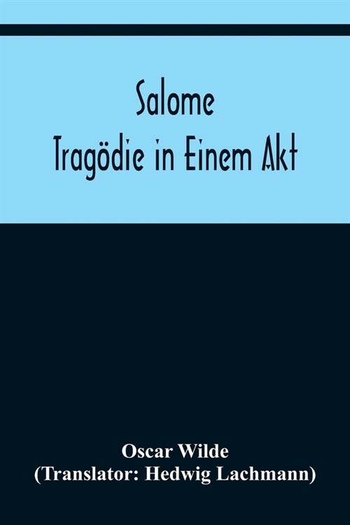 Salome: Trag?ie in Einem Akt (Paperback)