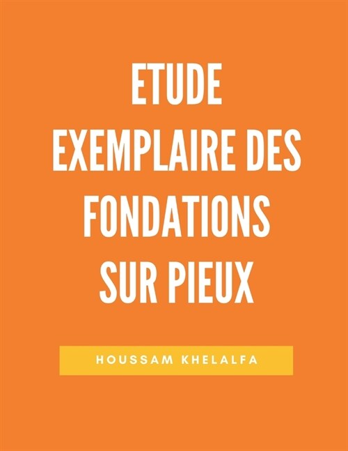 Etude Exemplaire des Fondations sur Pieux (Paperback)