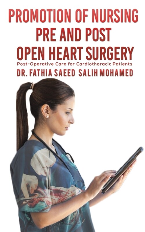 Promotion of Nursing Pre and Post Open Heart Surgery (Paperback)