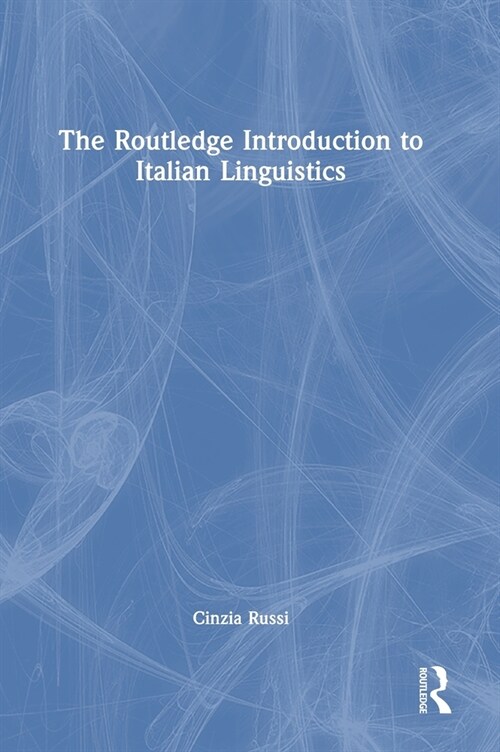 The Routledge Introduction to Italian Linguistics (Hardcover, 1)