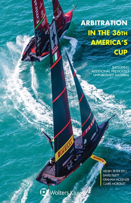 Arbitration in the 36th Americas Cup: Including Additional Previously Unpublished Material (Hardcover)