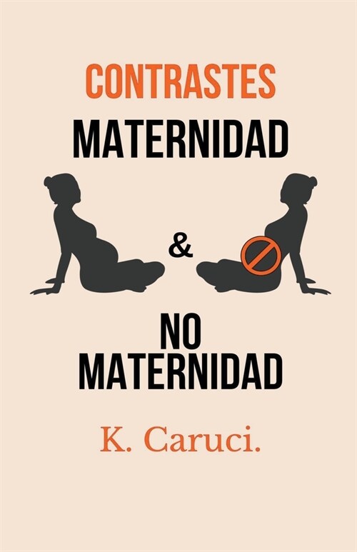 Contrastes, maternidad y no maternidad. (Paperback)