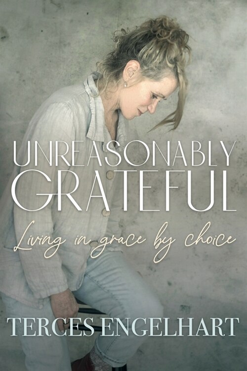 Unreasonably Grateful (Paperback)