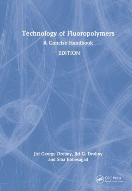 Technology of Fluoropolymers : A Concise Handbook (Hardcover, 3 ed)