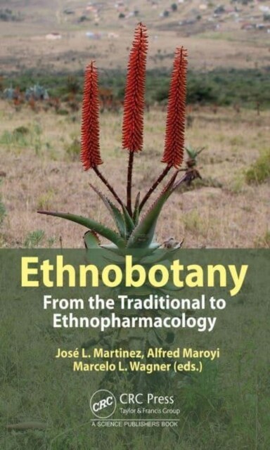 Ethnobotany : From the Traditional to Ethnopharmacology (Hardcover)