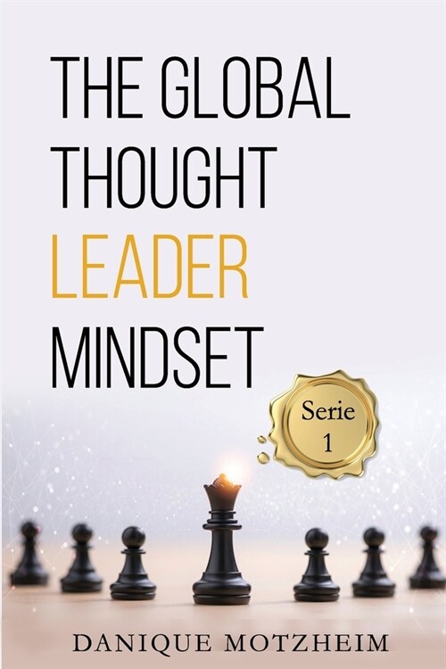 The Global Thought Leader Mindset: Serie 1 (Paperback)