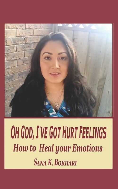 Oh God, Ive Got Hurt Feelings: How to Heal Your Emotions (Paperback)