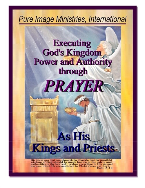 Executing Gods Kingdom Power and Authority Through Prayer (Paperback)