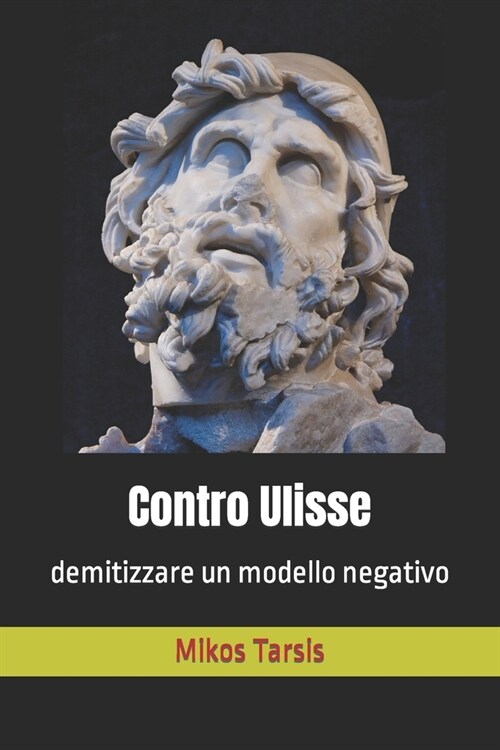 Contro Ulisse: demitizzare un modello negativo (Paperback)
