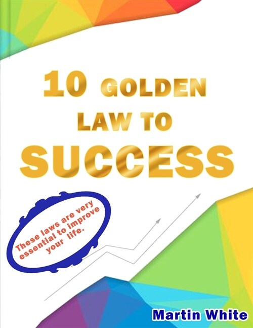 10 laws to success: The essential laws to success (Paperback)