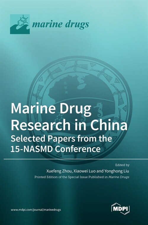 Marine Drug Research in China: Selected Papers from the 15-NASMD Conference (Hardcover)