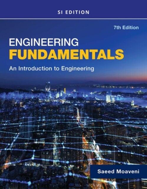 Engineering Fundamentals an Introduction to Engineering, Si Edition (Paperback, 7)