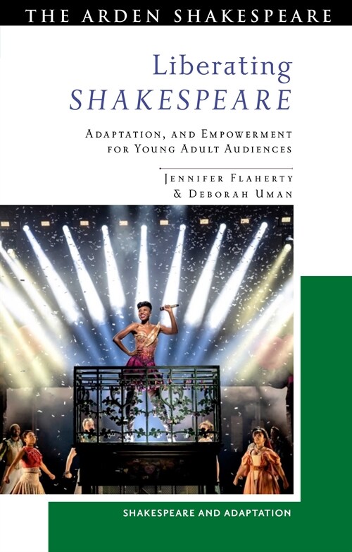 Liberating Shakespeare : Adaptation and Empowerment for Young Adult Audiences (Paperback)