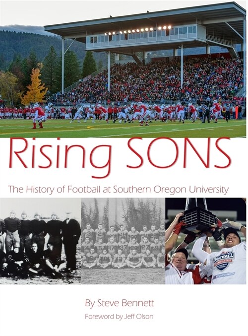 Rising SONS: The History of Football at Southern Oregon University (Hardcover)