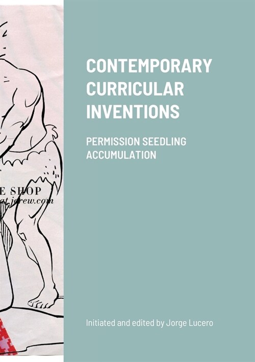 Contemporary Curricular Inventions: Permission Seedling Accumulation (Paperback)