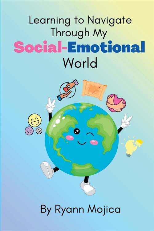 Learning to Navigate Through My Social-Emotional World (Paperback)